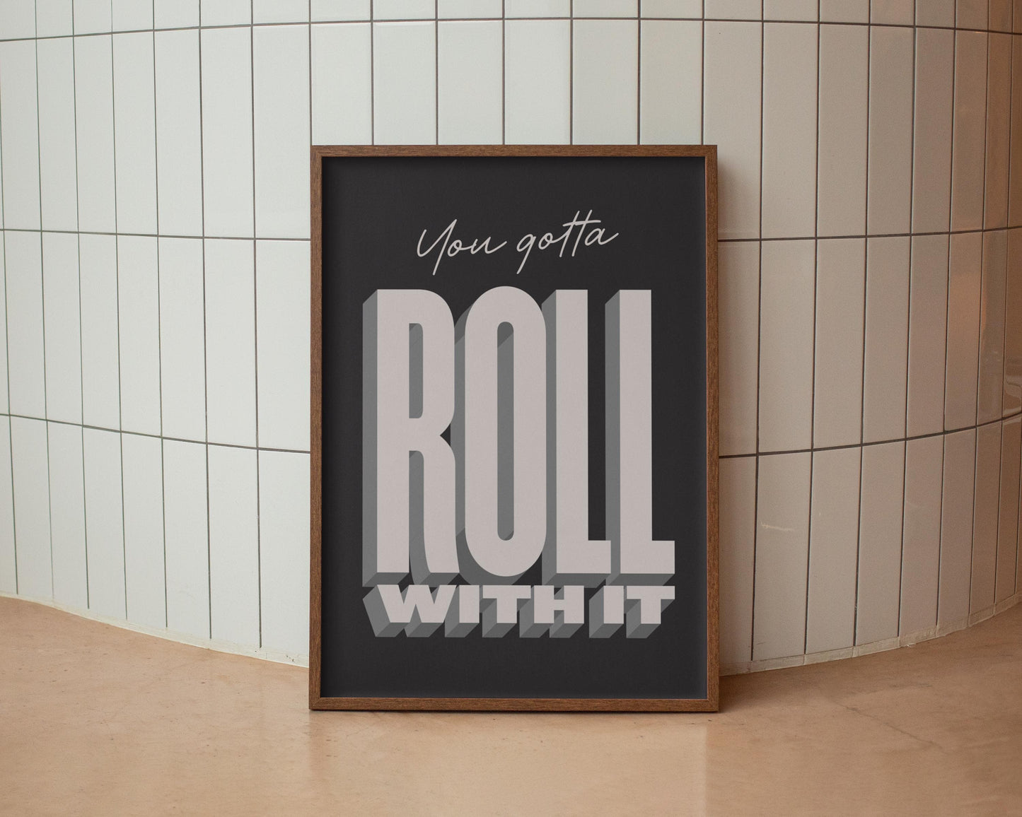 You Gotta Roll With It No.2