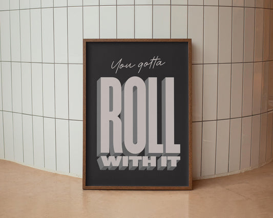 You Gotta Roll With It No.2