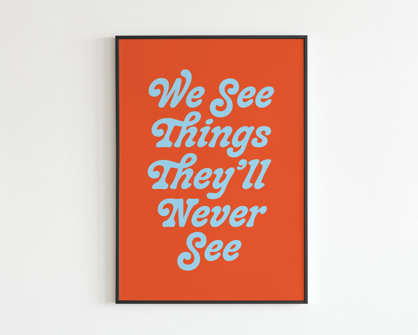 Live Forever  'We see things they'll never see'