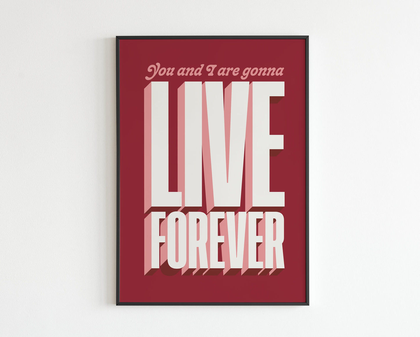 You and I are gonna live forever - No.2