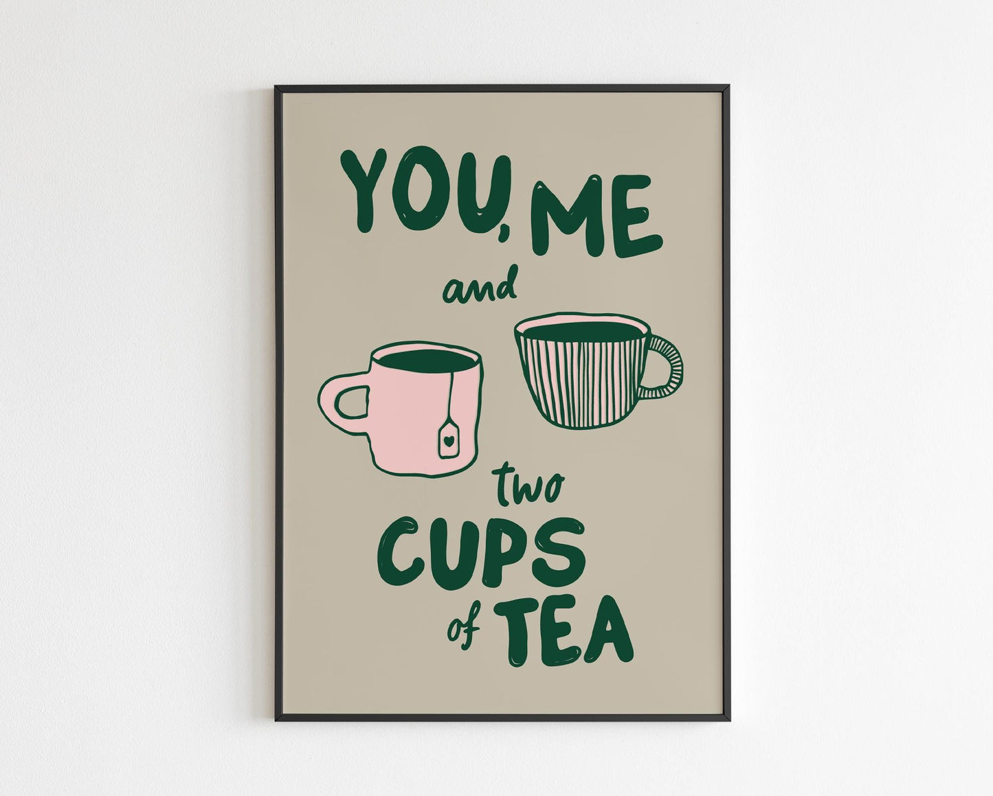 You Me and Two Cups of Tea