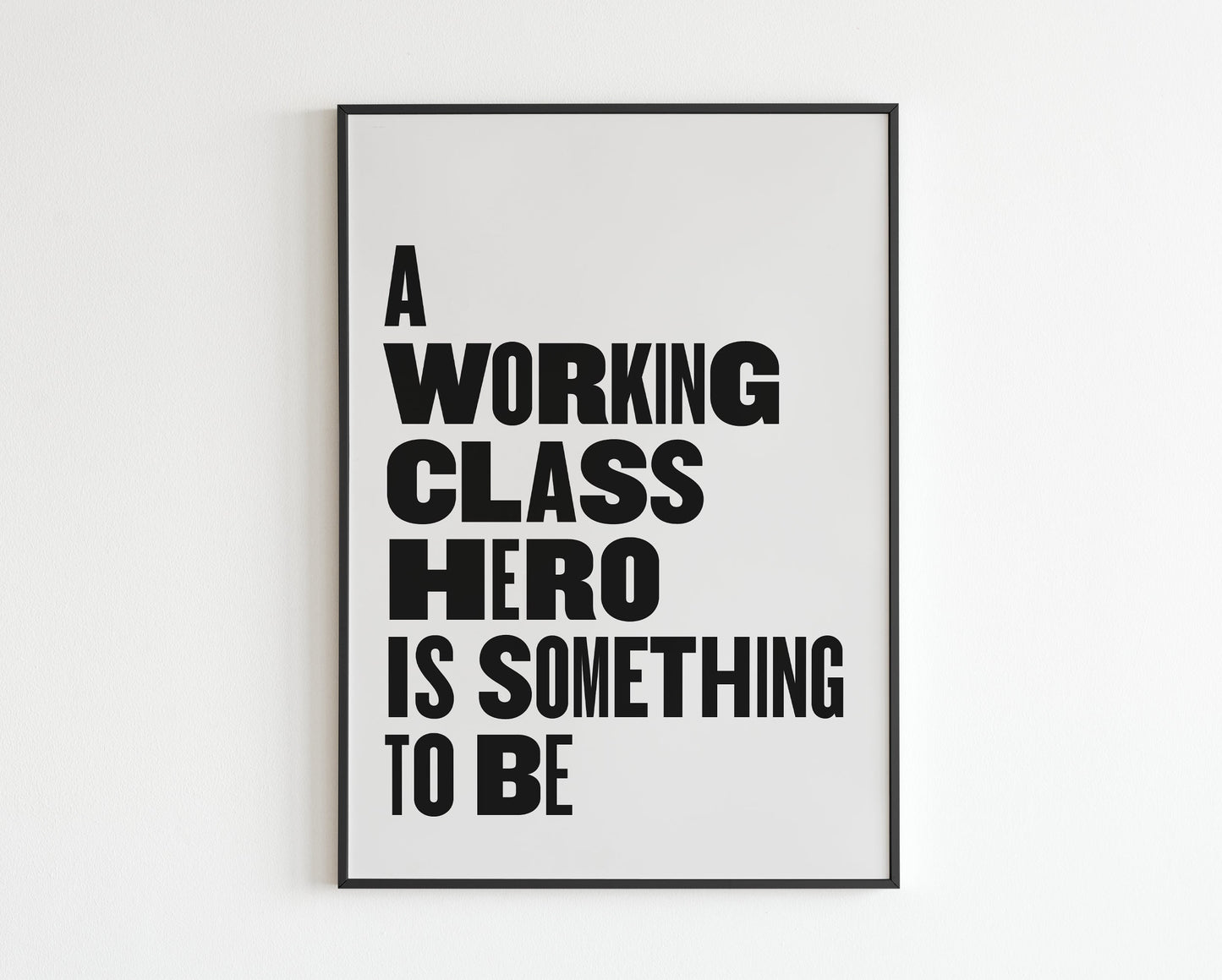 A Working Class Hero Is Something To Be