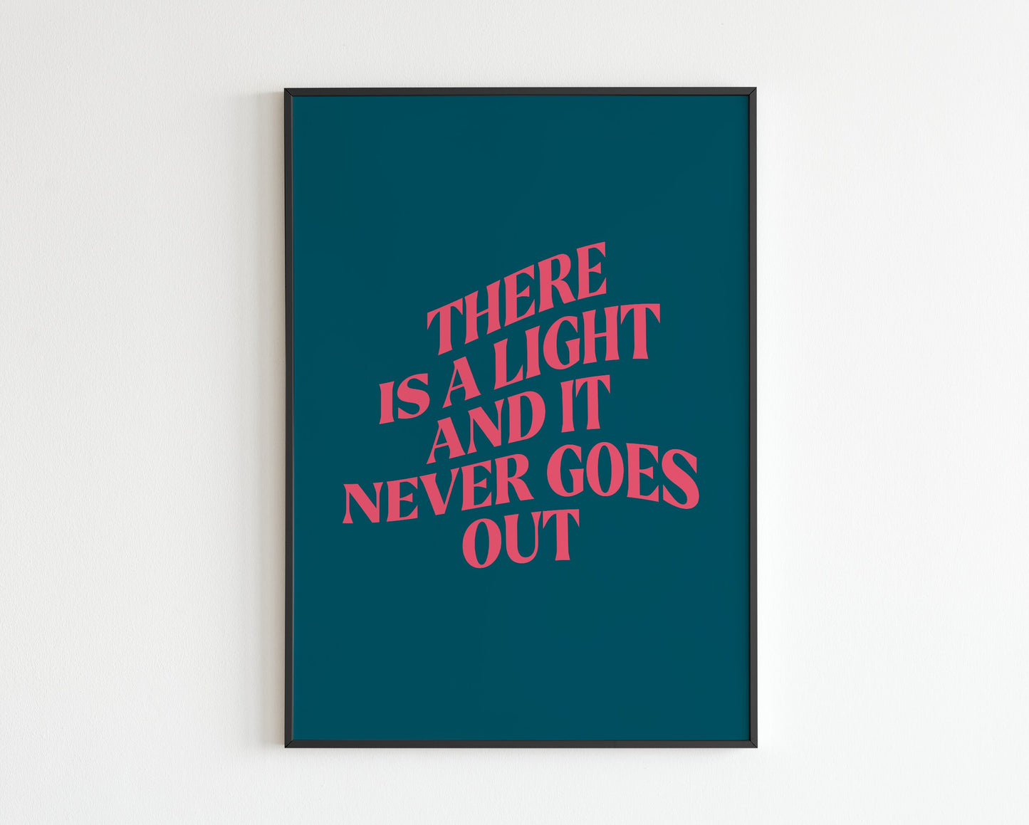 There is a Light and it Never Goes Out