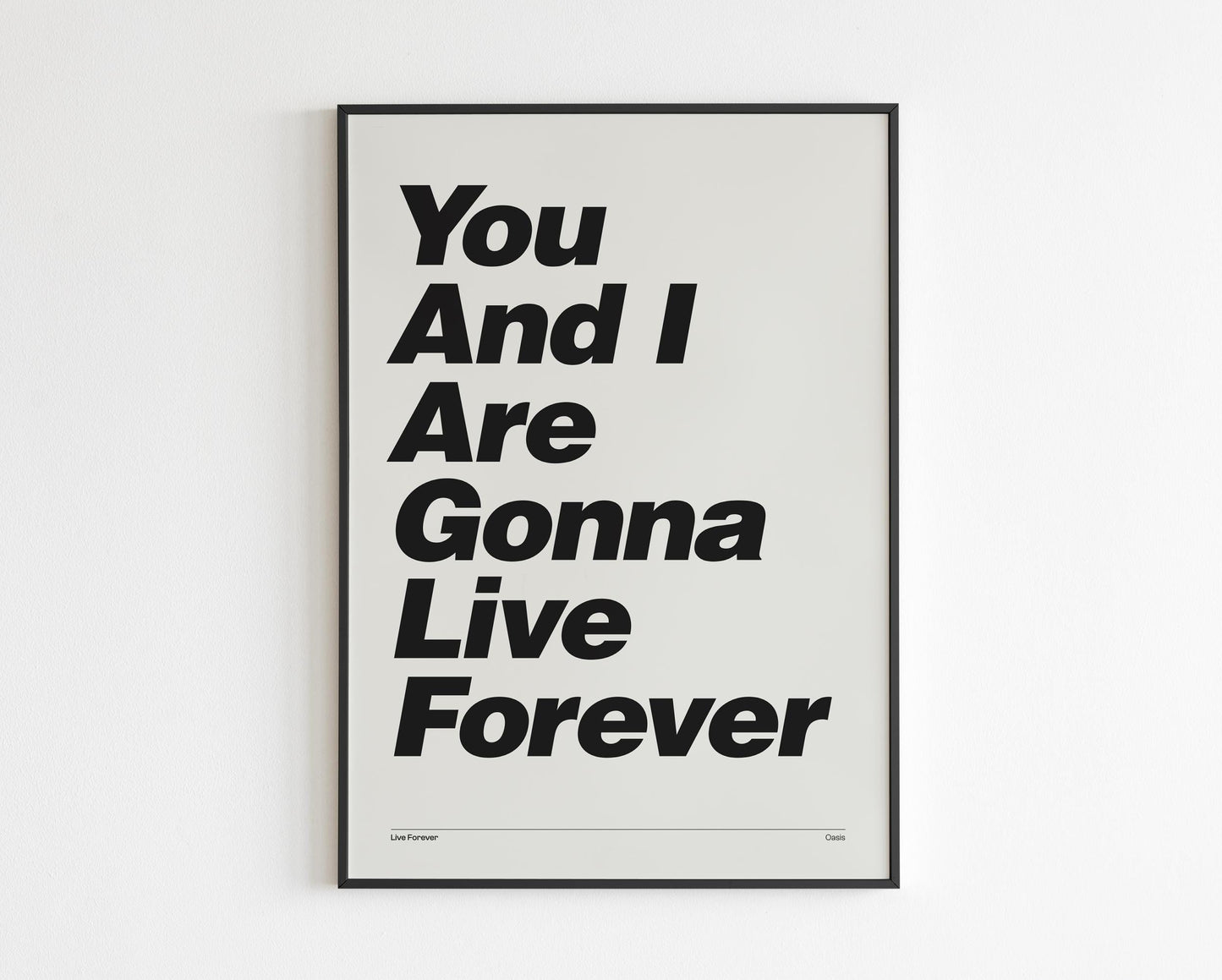 You and I are gonna live forever