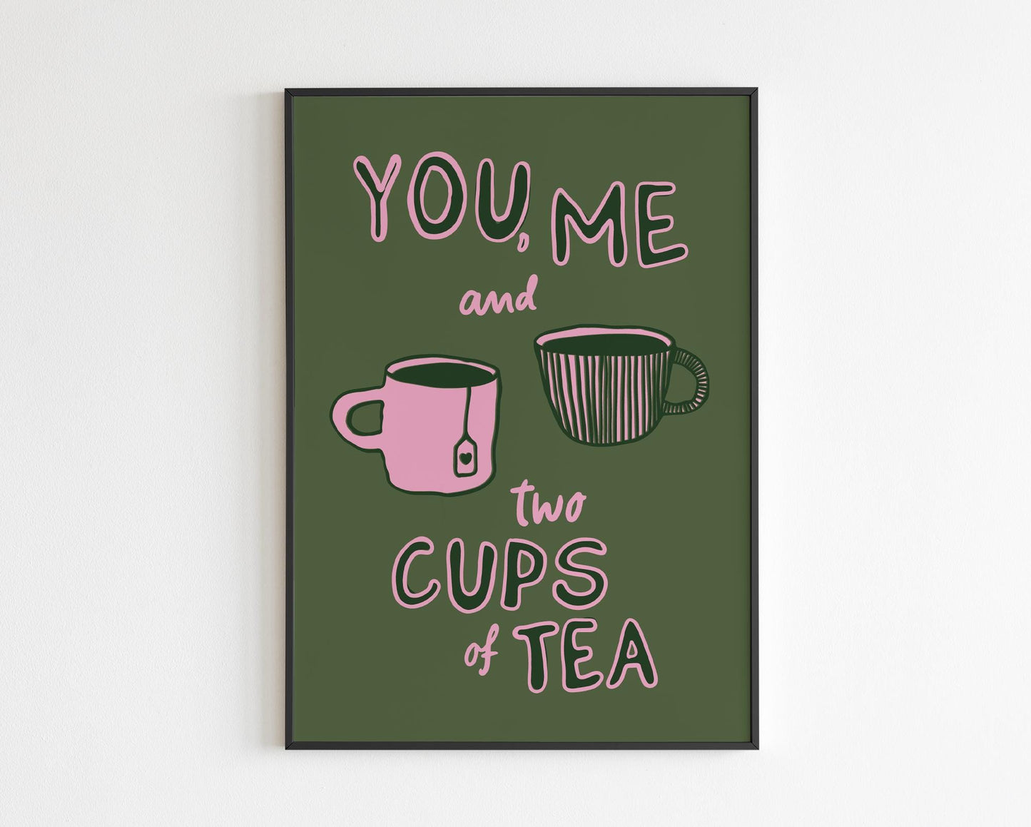You Me and Two Cups of Tea