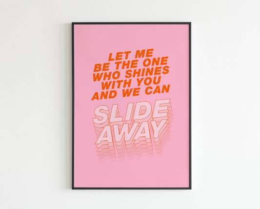 Slide Away inspired