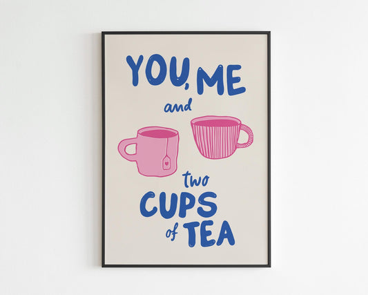 You Me and Two Cups of Tea