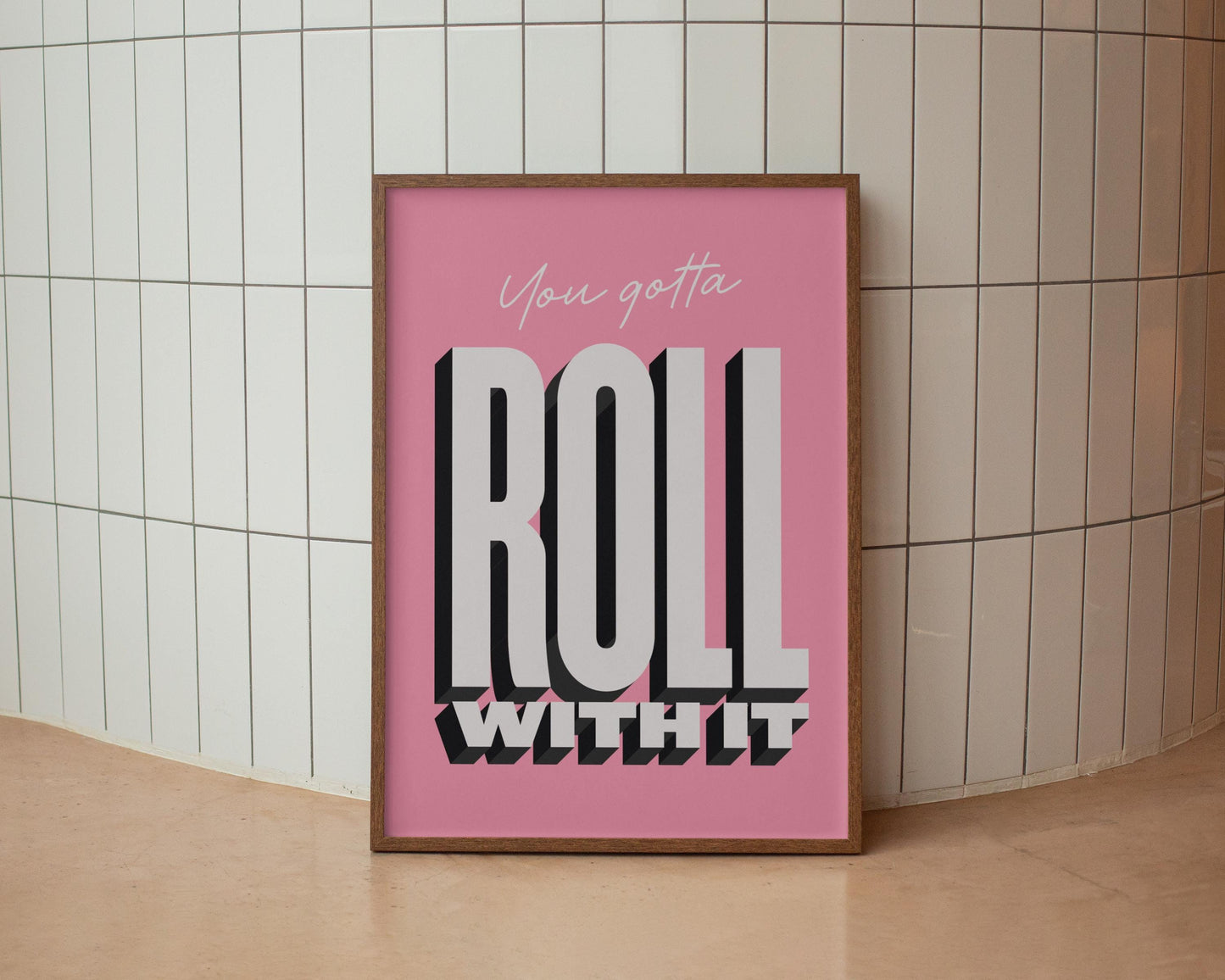 You Gotta Roll With It No.2