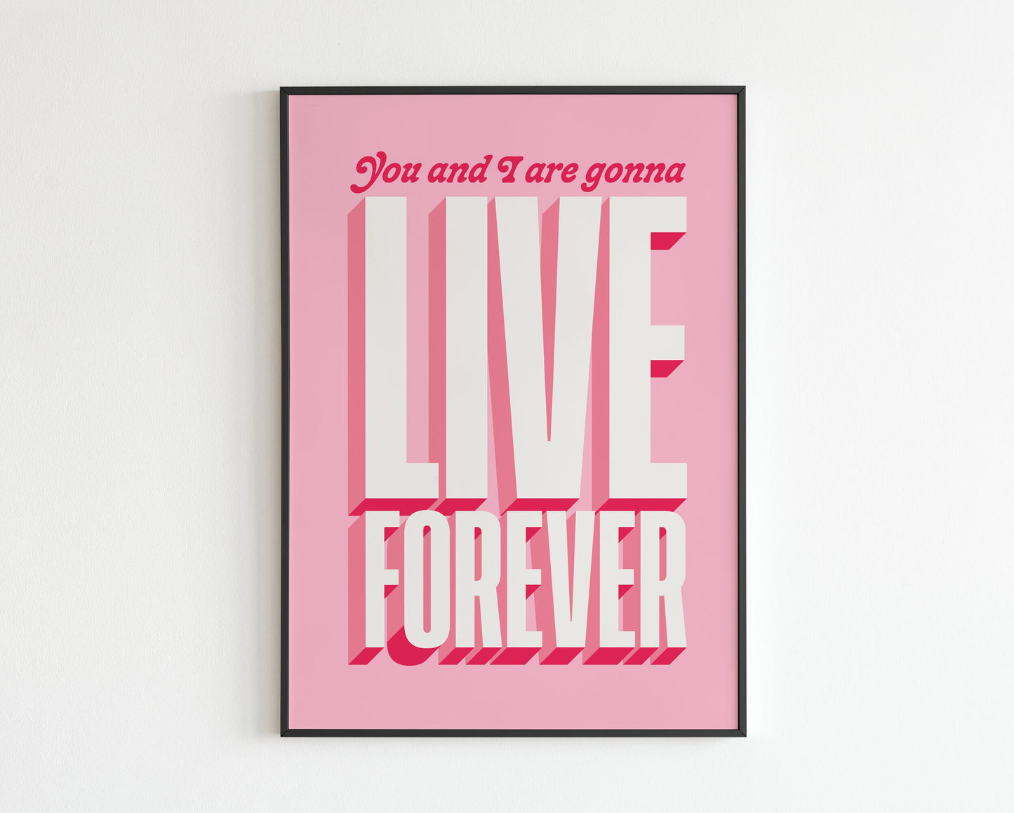 You and I are gonna live forever - No.2